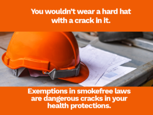 Smokefree laws protect public health. Exemptions hurt health.