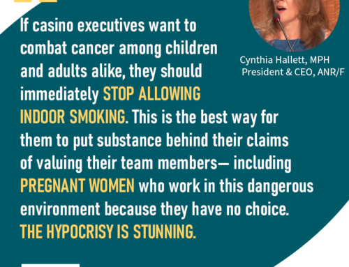 Casino Executives Promote Charity for Childhood Cancer While Allowing Cancer-Causing Secondhand Smoke to Harm Employees