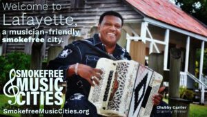 Chubby was featured in ads at the Lafayette airport to endorse musicians need for smokefree air